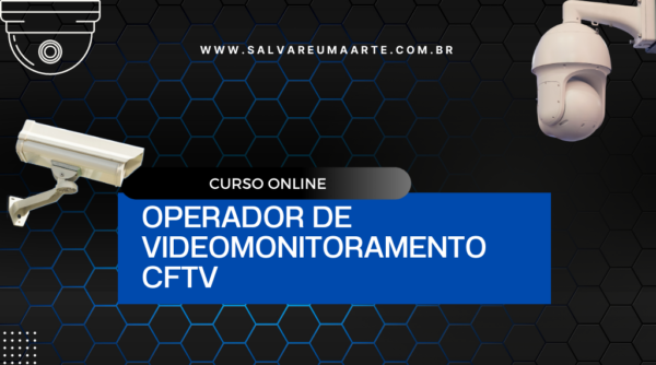 Operador de Videomonitoramento CFTV