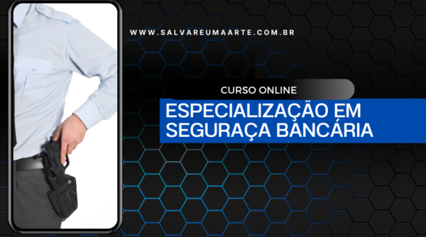 Especialização em Segurança Bancária