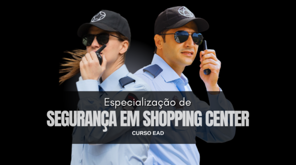 Especialização de Segurança em Shopping Center