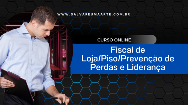 Fiscal de Loja/Piso/Prevenção de Perdas e Liderança